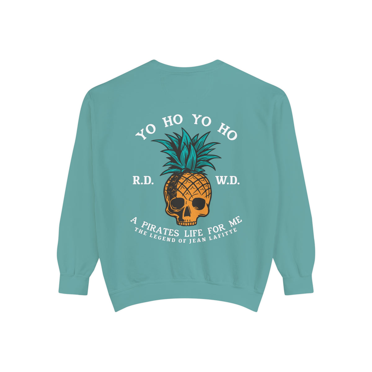 Yo Ho A Pirates Life For Me Comfort Colors Unisex Garment-Dyed Sweatshirt