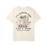 It's Always Time For A Whip Comfort Colors Unisex Garment-Dyed T-shirt