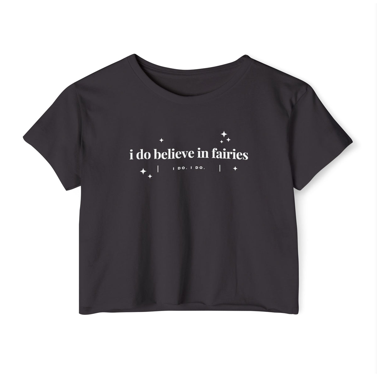 I Do Believe In Fairies Women's Festival Crop Top
