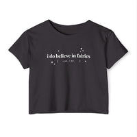 I Do Believe In Fairies Women's Festival Crop Top