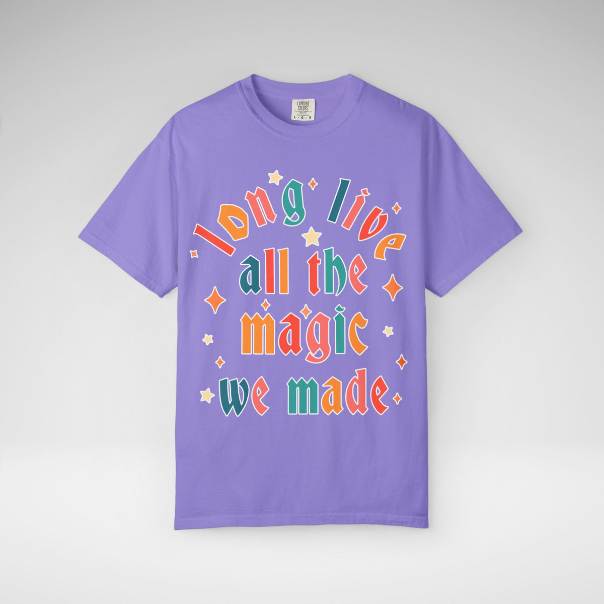 Long Live All The Magic We Made Comfort Colors Unisex Garment-Dyed T-shirt