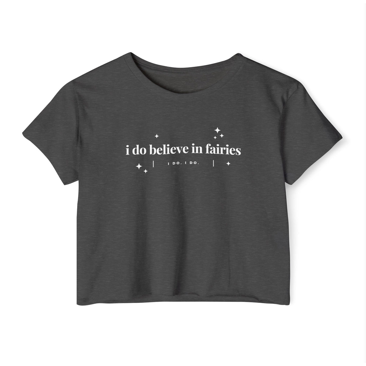 I Do Believe In Fairies Women's Festival Crop Top