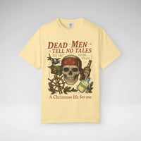 Dead Men Tell No Tales - A Christmas Life for Me Comfort Colors Unisex Garment-Dyed T-shirt
