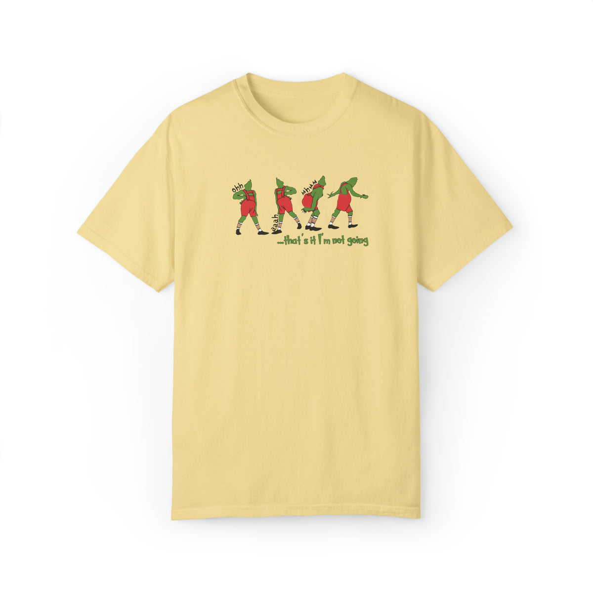 That's It I'm Not Going Comfort Colors Unisex Garment-Dyed T-shirt