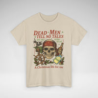 Dead Men Tell No Tales - A Christmas Life for Me Tee