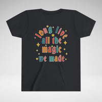Long Live All The Magic We Made Bella Canvas Youth Short Sleeve Tee