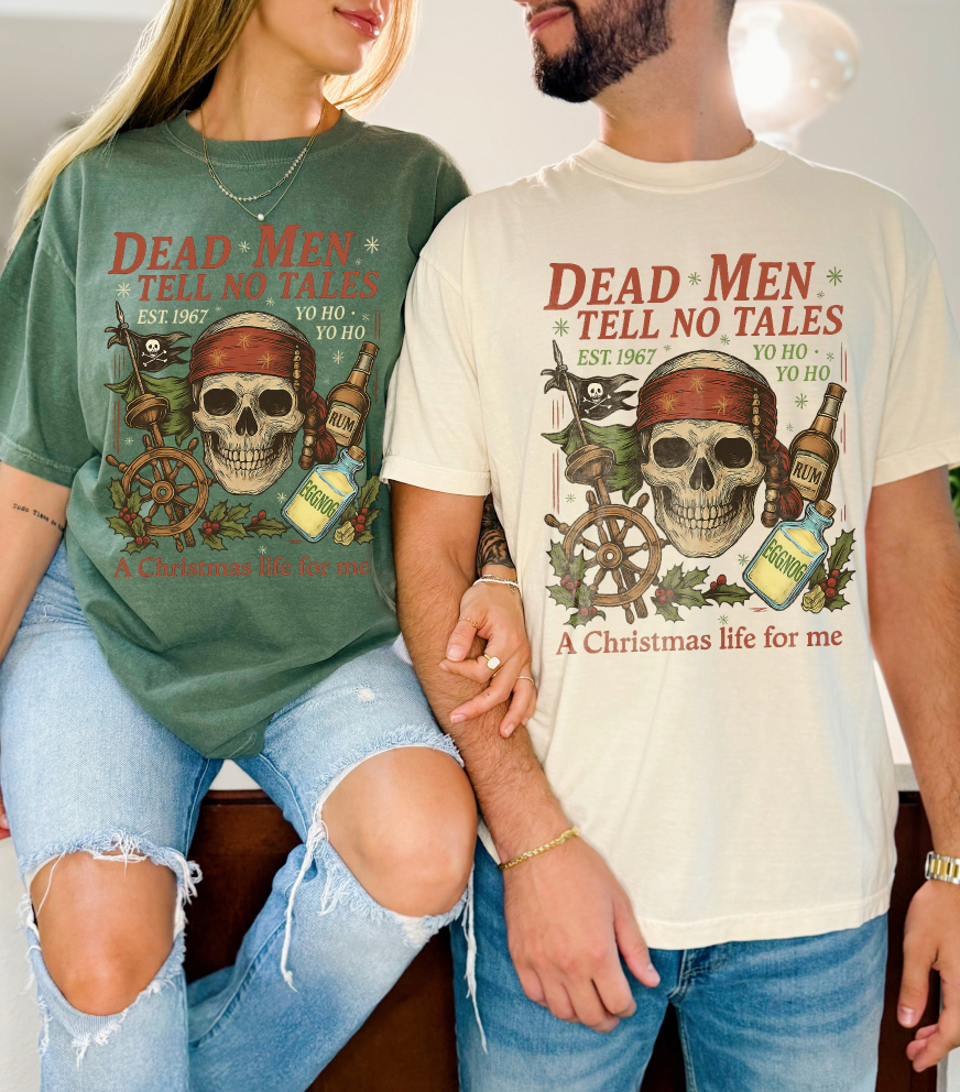 Dead Men Tell No Tales - A Christmas Life for Me Comfort Colors Unisex Garment-Dyed T-shirt