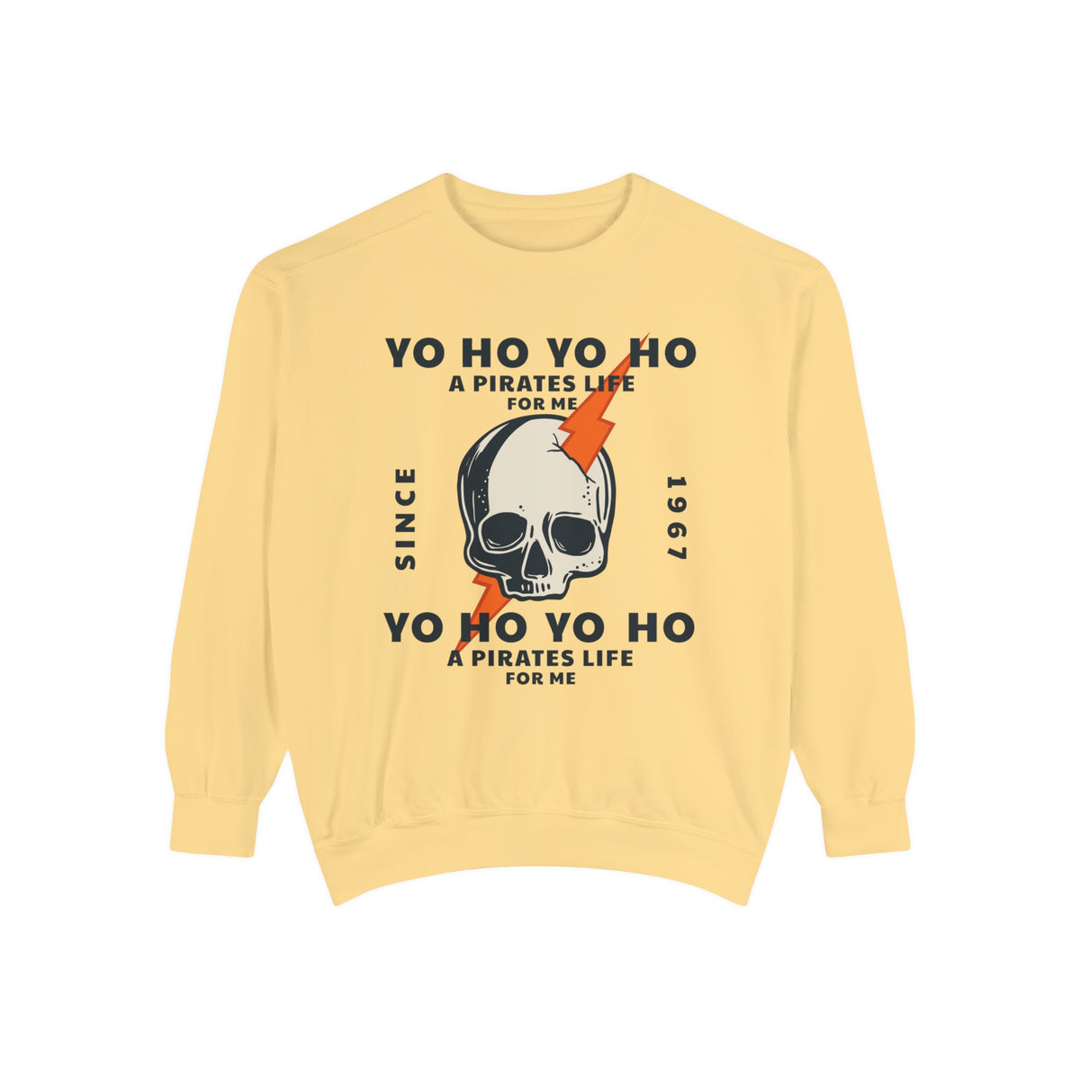 Yo Ho Pirates Life For Me Comfort Colors Unisex Garment-Dyed Sweatshirt