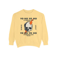 Yo Ho Pirates Life For Me Comfort Colors Unisex Garment-Dyed Sweatshirt