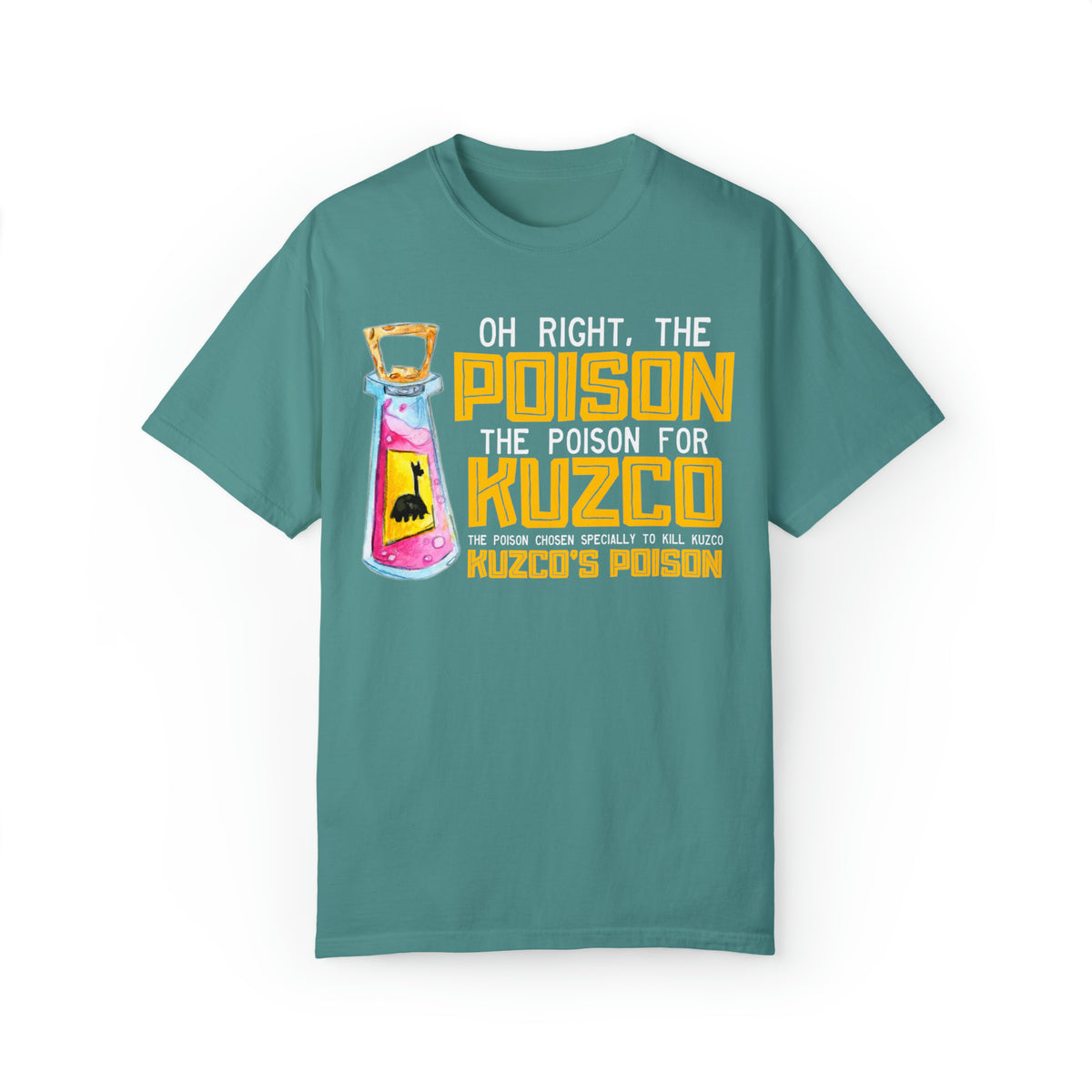 Oh Right The Poison Comfort Colors Unisex Garment-Dyed T-shirt