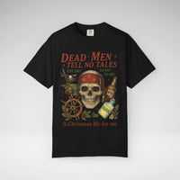 Dead Men Tell No Tales - A Christmas Life for Me Comfort Colors Unisex Garment-Dyed T-shirt
