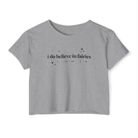 I Do Believe In Fairies Women's Festival Crop Top