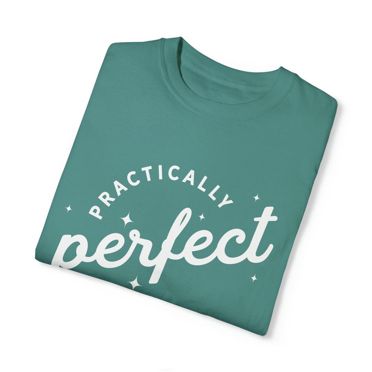 Practically Perfect Comfort Colors Unisex Garment-Dyed T-shirt