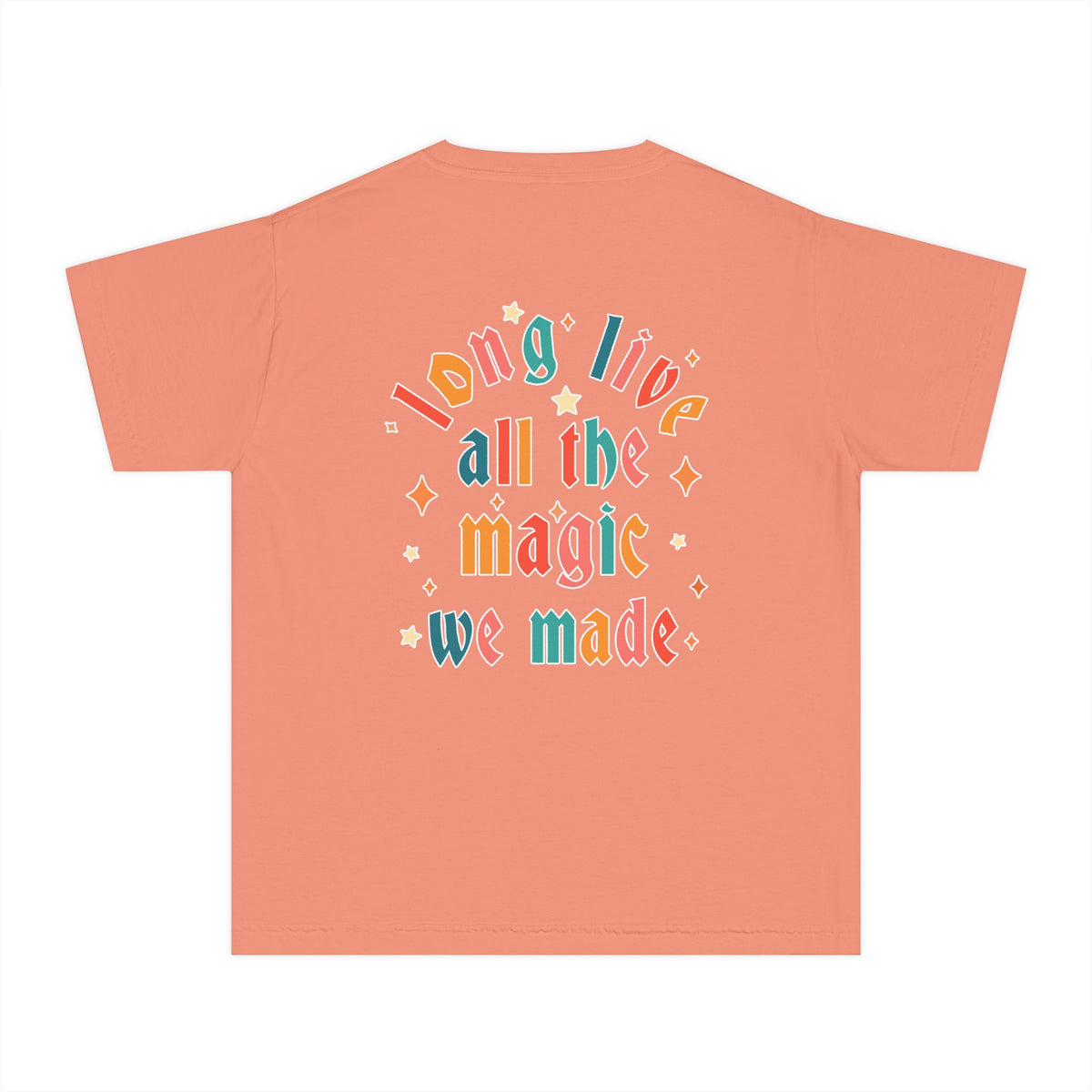 Long Live All The Magic We Made Comfort Colors Youth Midweight Tee