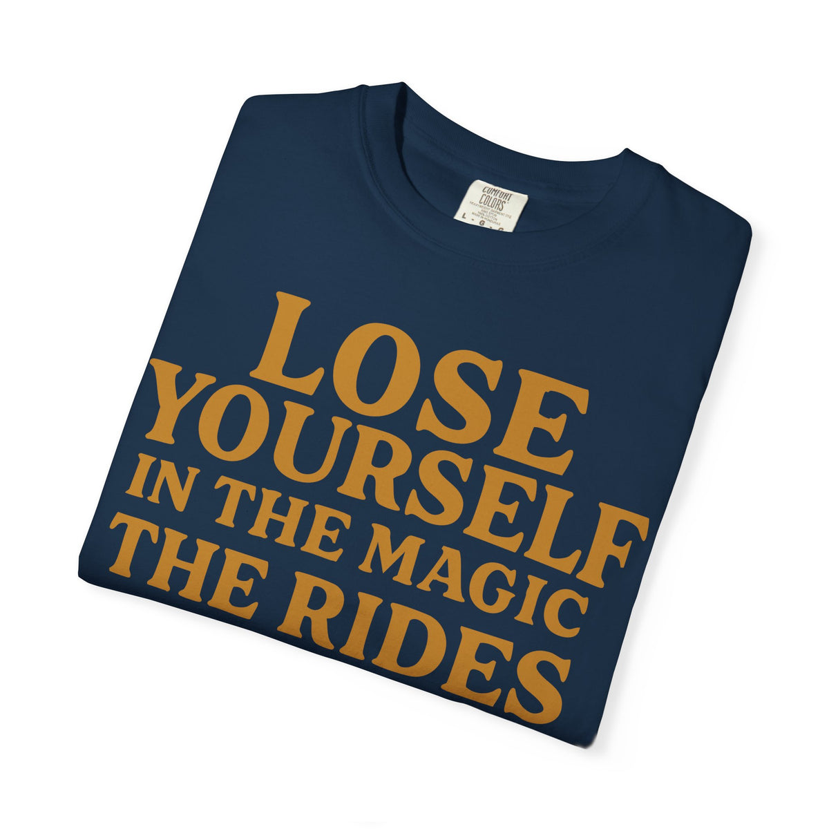 Lose Yourself in the Magic Comfort Colors Unisex Garment-Dyed T-shirt