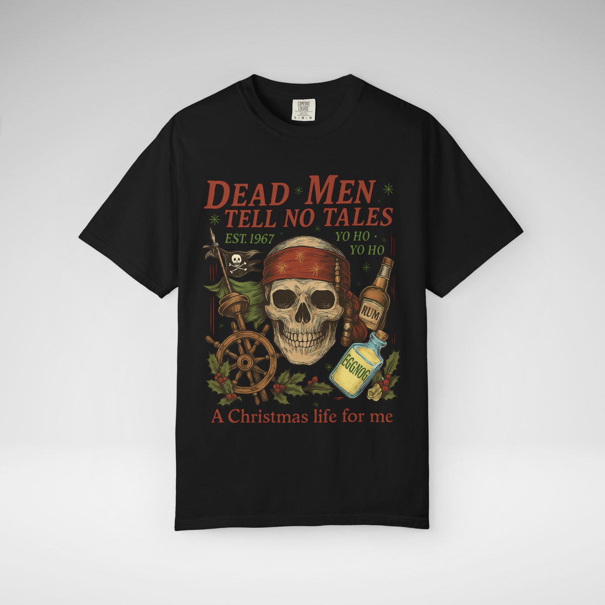 Dead Men Tell No Tales - A Christmas Life for Me Comfort Colors Unisex Garment-Dyed T-shirt