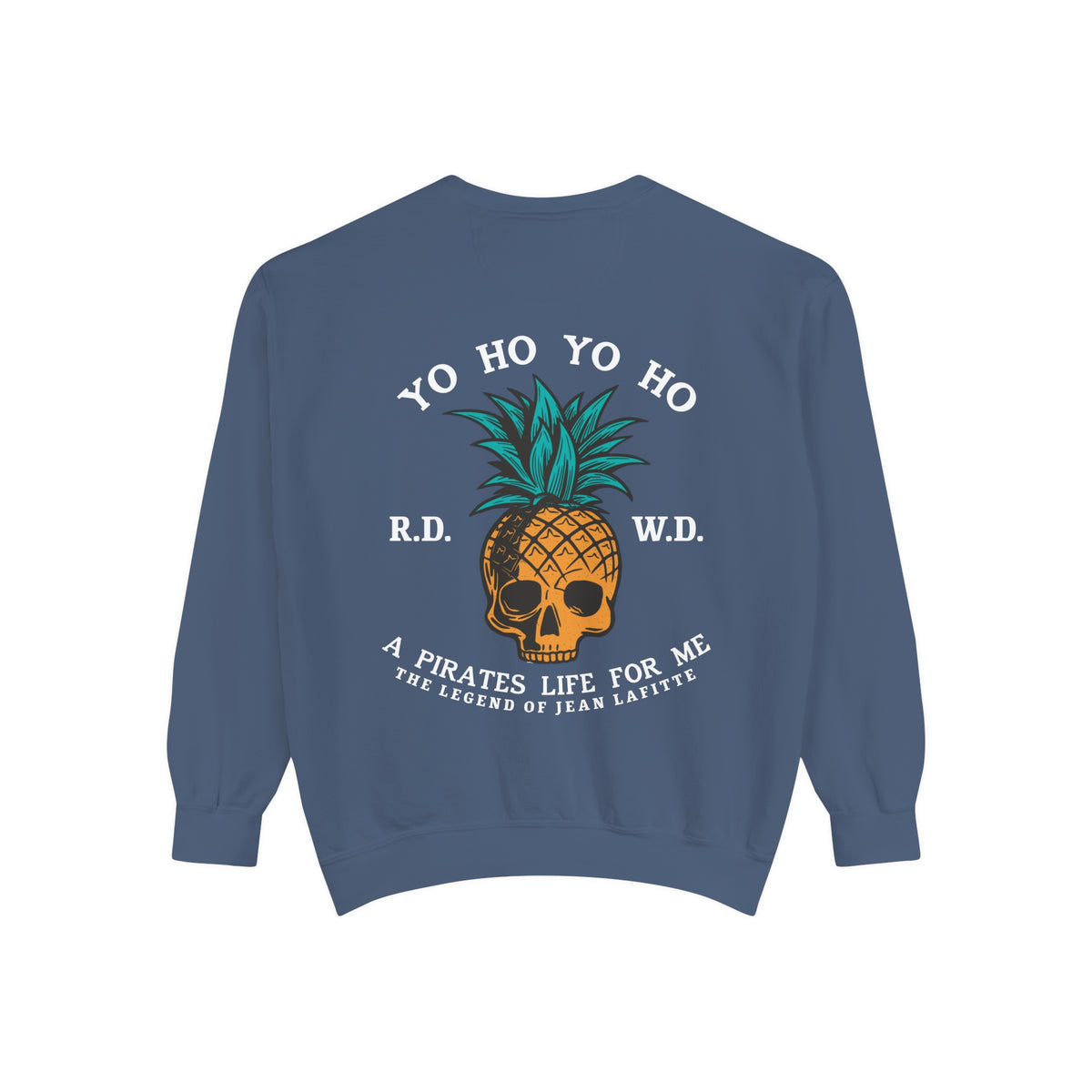 Yo Ho A Pirates Life For Me Comfort Colors Unisex Garment-Dyed Sweatshirt
