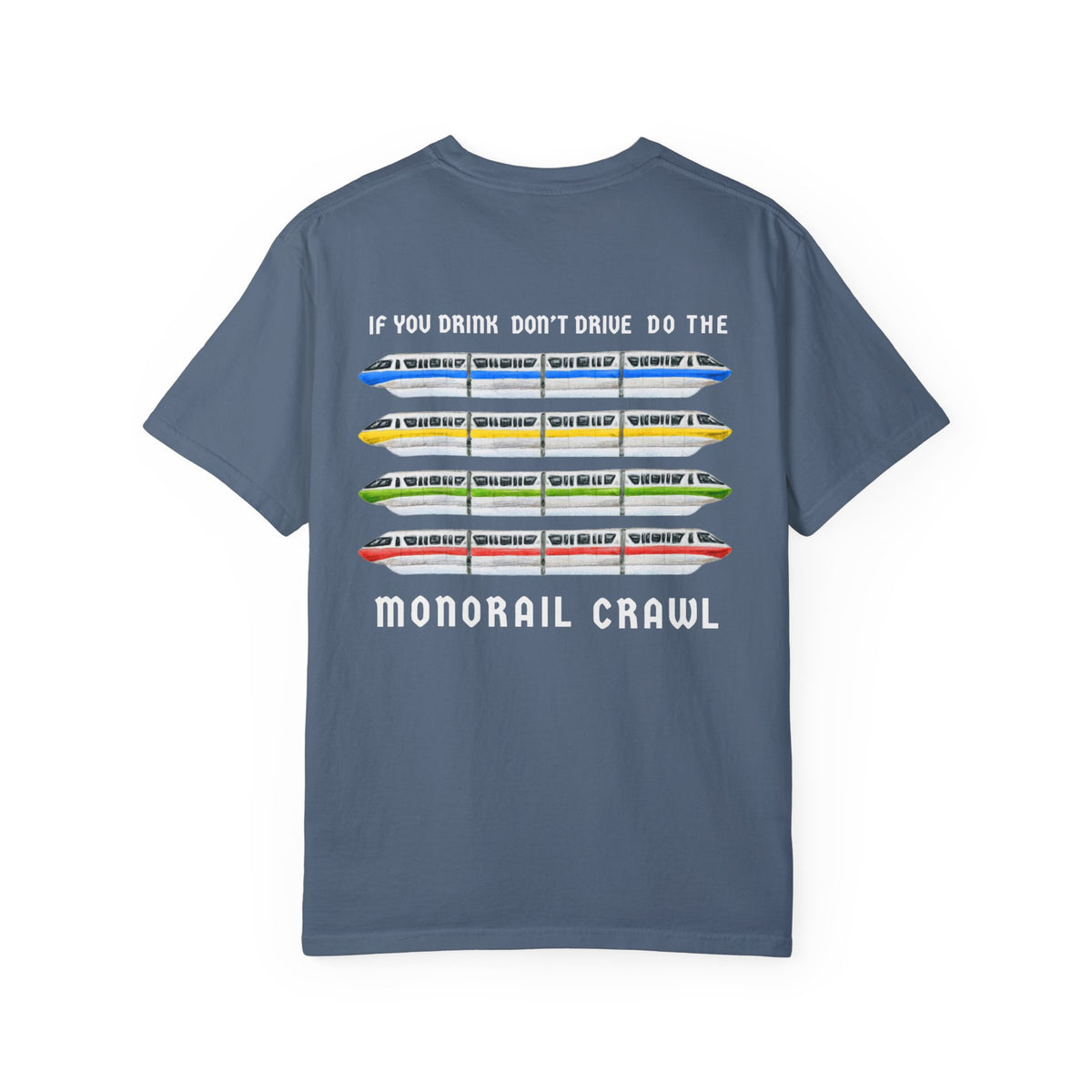 If You Drink Don't Drive Do The Monorail Crawl Comfort Colors Unisex Garment-Dyed T-shirt