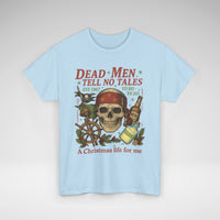 Dead Men Tell No Tales - A Christmas Life for Me Tee