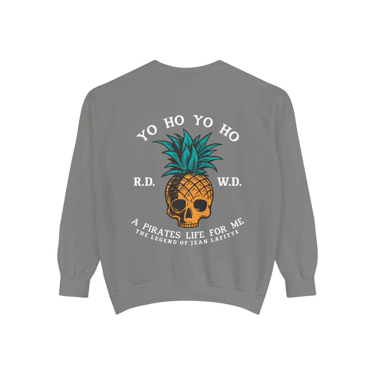 Yo Ho A Pirates Life For Me Comfort Colors Unisex Garment-Dyed Sweatshirt