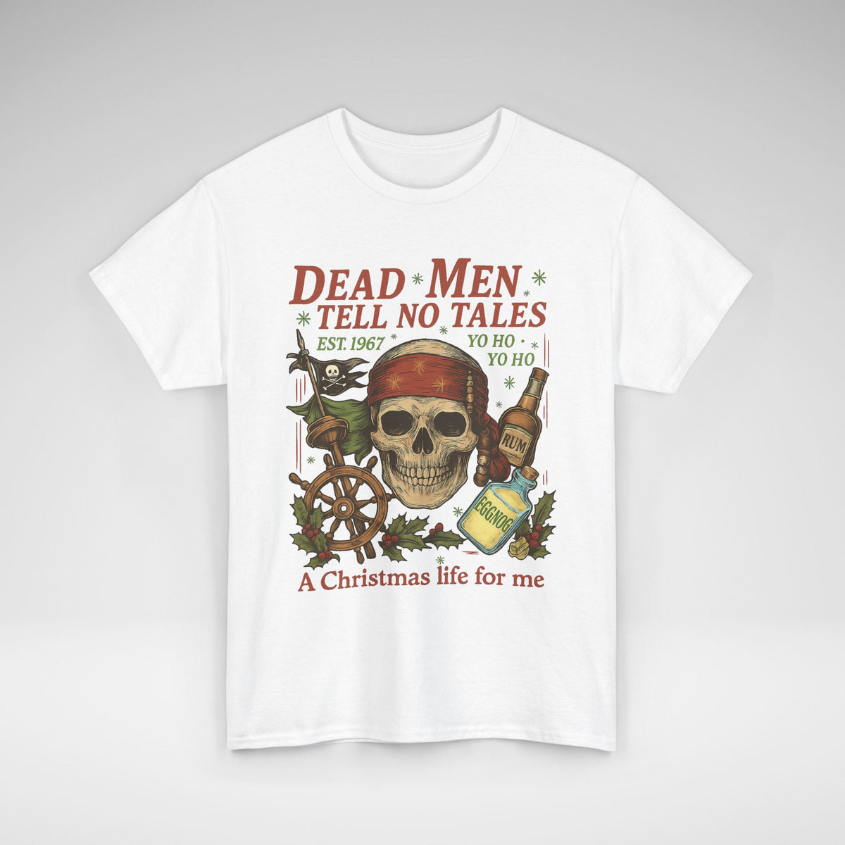 Dead Men Tell No Tales - A Christmas Life for Me Tee
