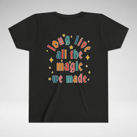 Long Live All The Magic We Made Bella Canvas Youth Short Sleeve Tee