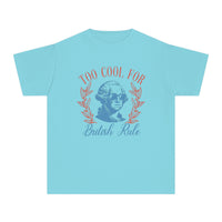 Too Cool For British Rule Comfort Colors Youth Midweight Tee