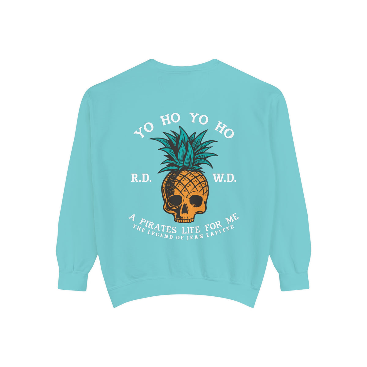 Yo Ho A Pirates Life For Me Comfort Colors Unisex Garment-Dyed Sweatshirt