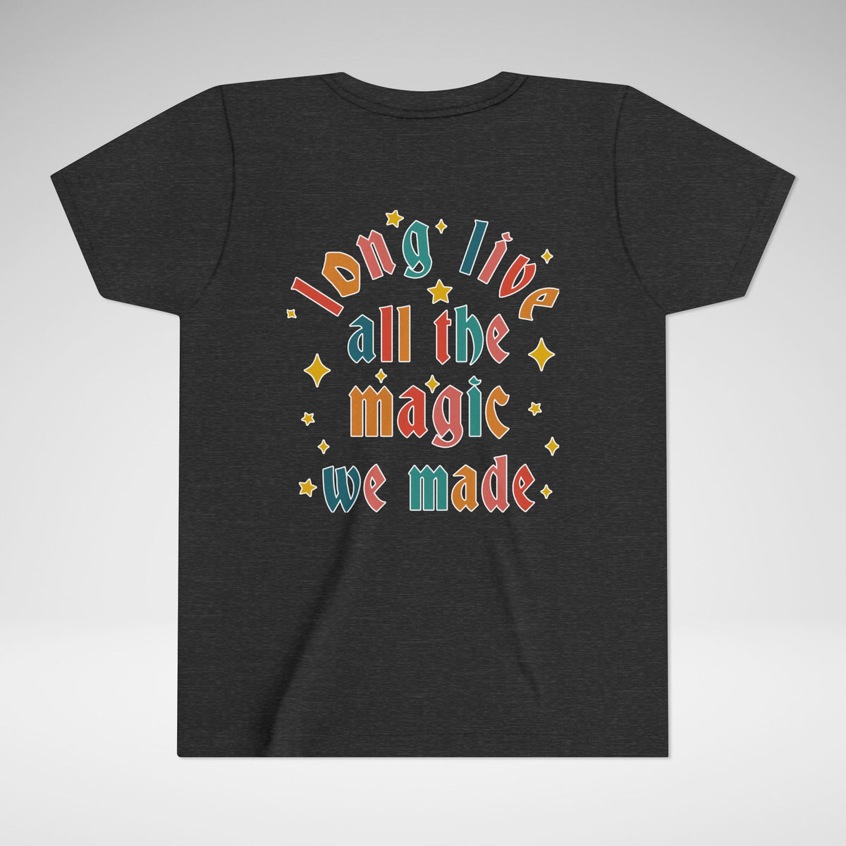 Long Live All The Magic We Made Bella Canvas Youth Short Sleeve Tee