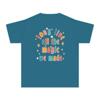 Long Live All The Magic We Made Comfort Colors Youth Midweight Tee