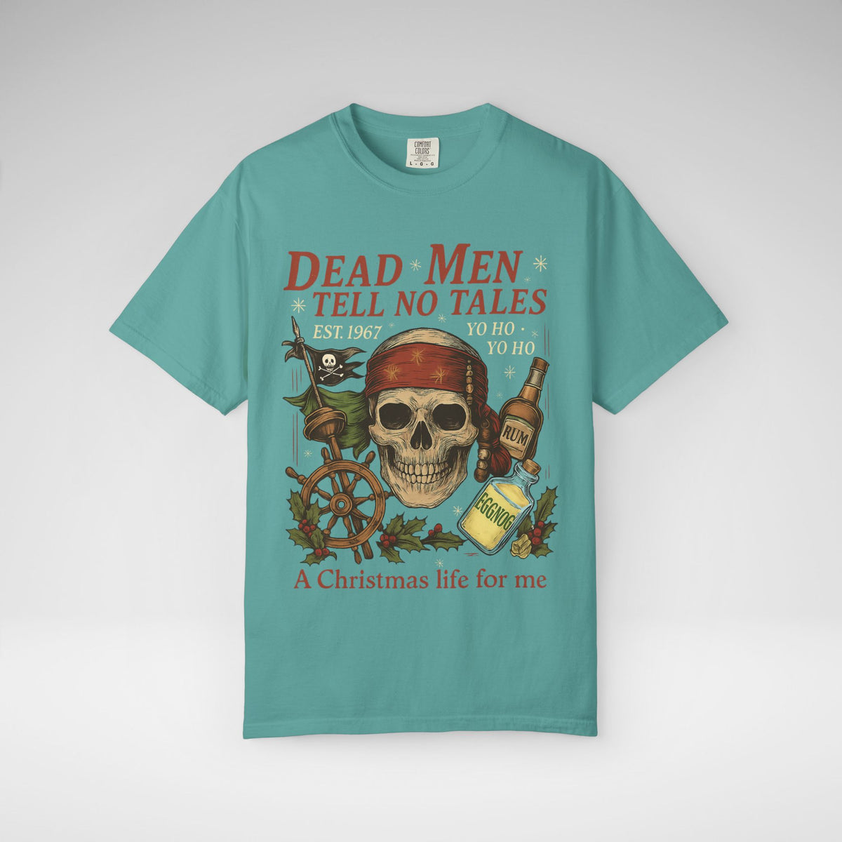 Dead Men Tell No Tales - A Christmas Life for Me Comfort Colors Unisex Garment-Dyed T-shirt