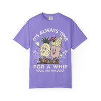 It's Always Time For A Whip Comfort Colors Unisex Garment-Dyed T-shirt