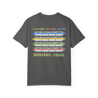 If You Drink Don't Drive Do The Monorail Crawl Comfort Colors Unisex Garment-Dyed T-shirt
