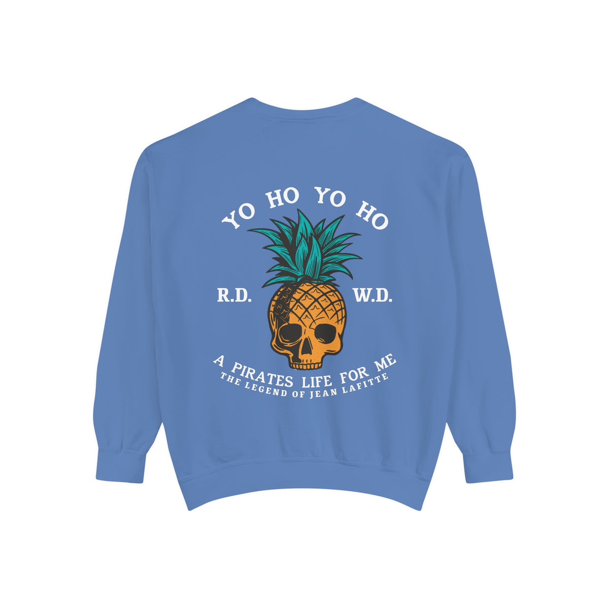 Yo Ho A Pirates Life For Me Comfort Colors Unisex Garment-Dyed Sweatshirt