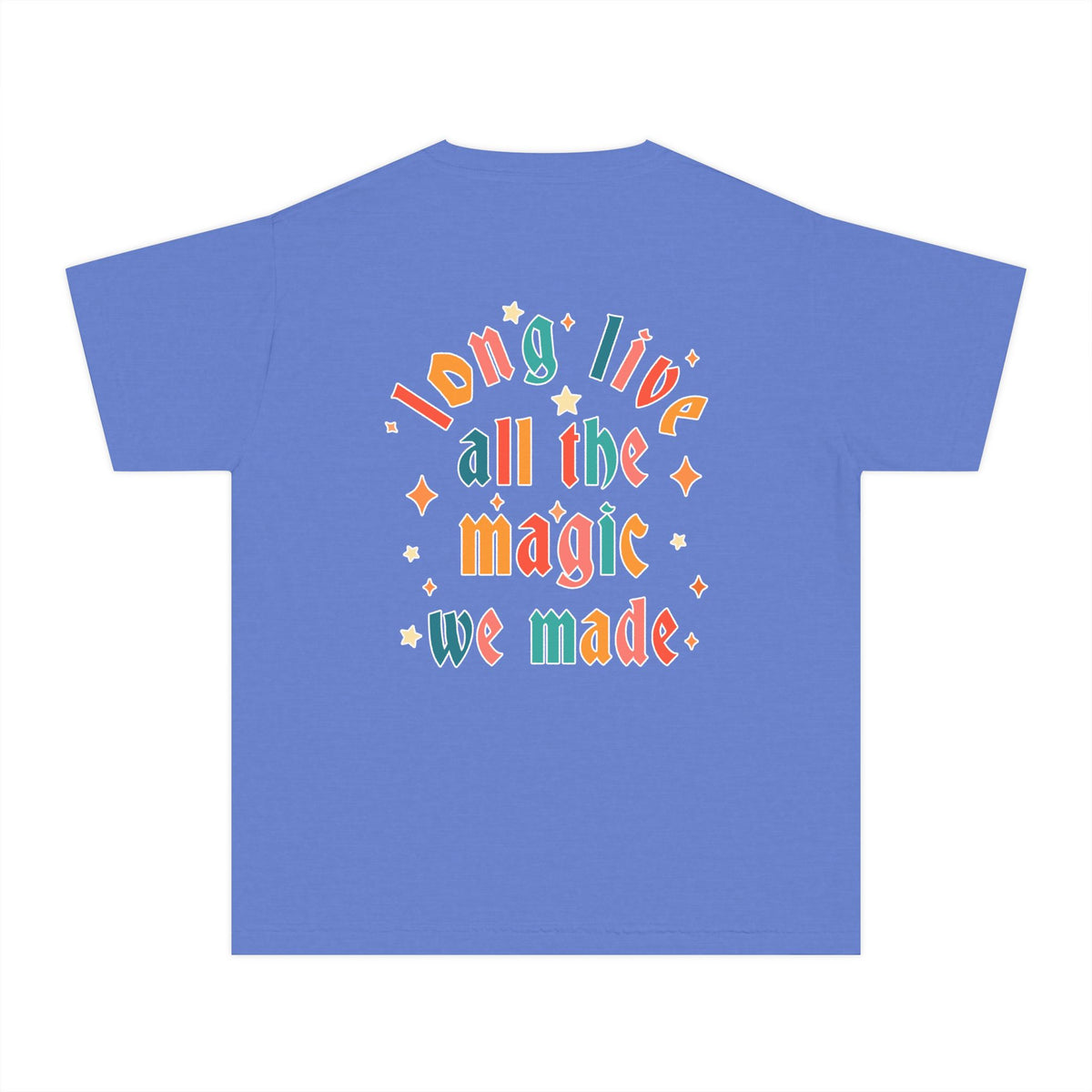 Long Live All The Magic We Made Comfort Colors Youth Midweight Tee
