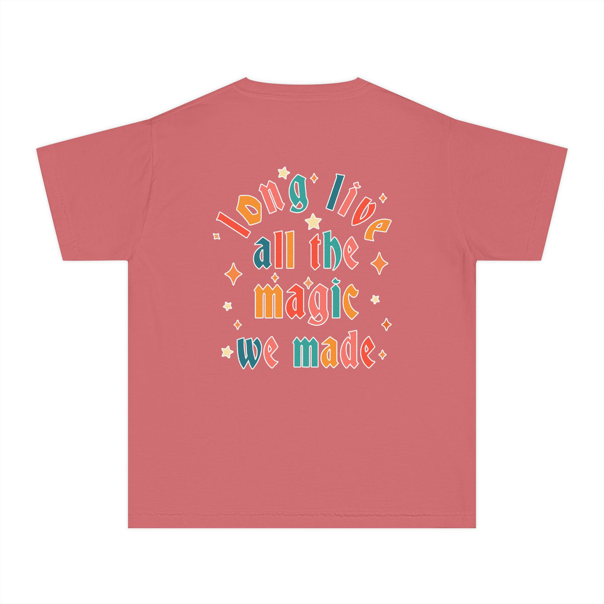 Long Live All The Magic We Made Comfort Colors Youth Midweight Tee