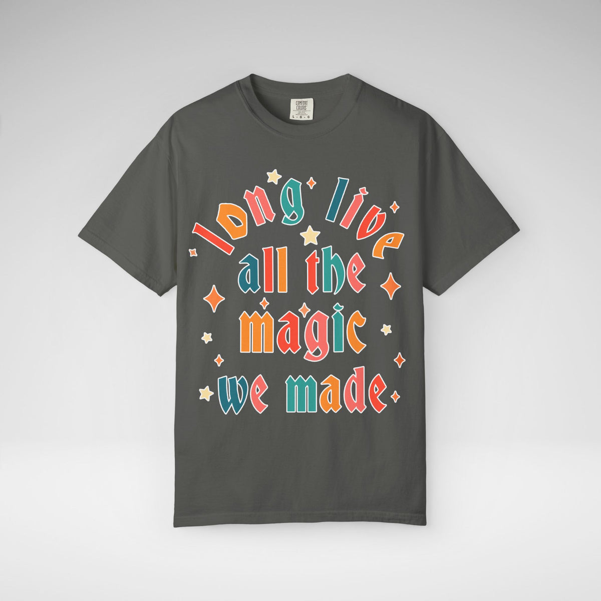 Long Live All The Magic We Made Comfort Colors Unisex Garment-Dyed T-shirt