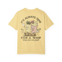 It's Always Time For A Whip Comfort Colors Unisex Garment-Dyed T-shirt