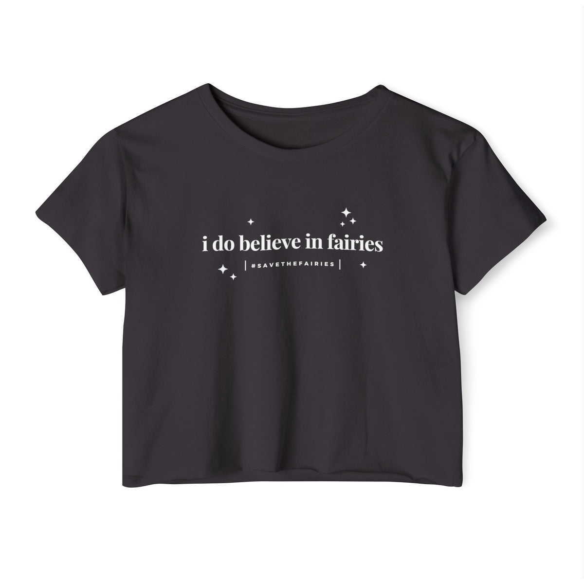 I Do Believe In Fairies Women's Festival Crop Top