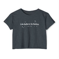 I Do Believe In Fairies Women's Festival Crop Top