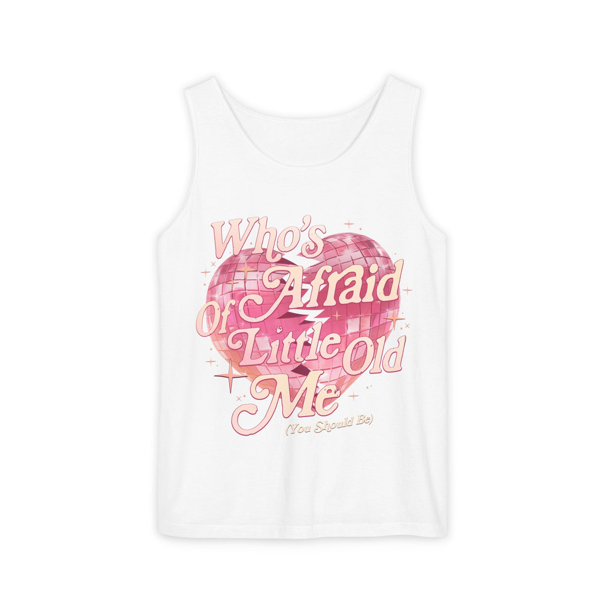 Who's Afraid Of Little Old Me Unisex Comfort Colors Garment-Dyed Tank Top