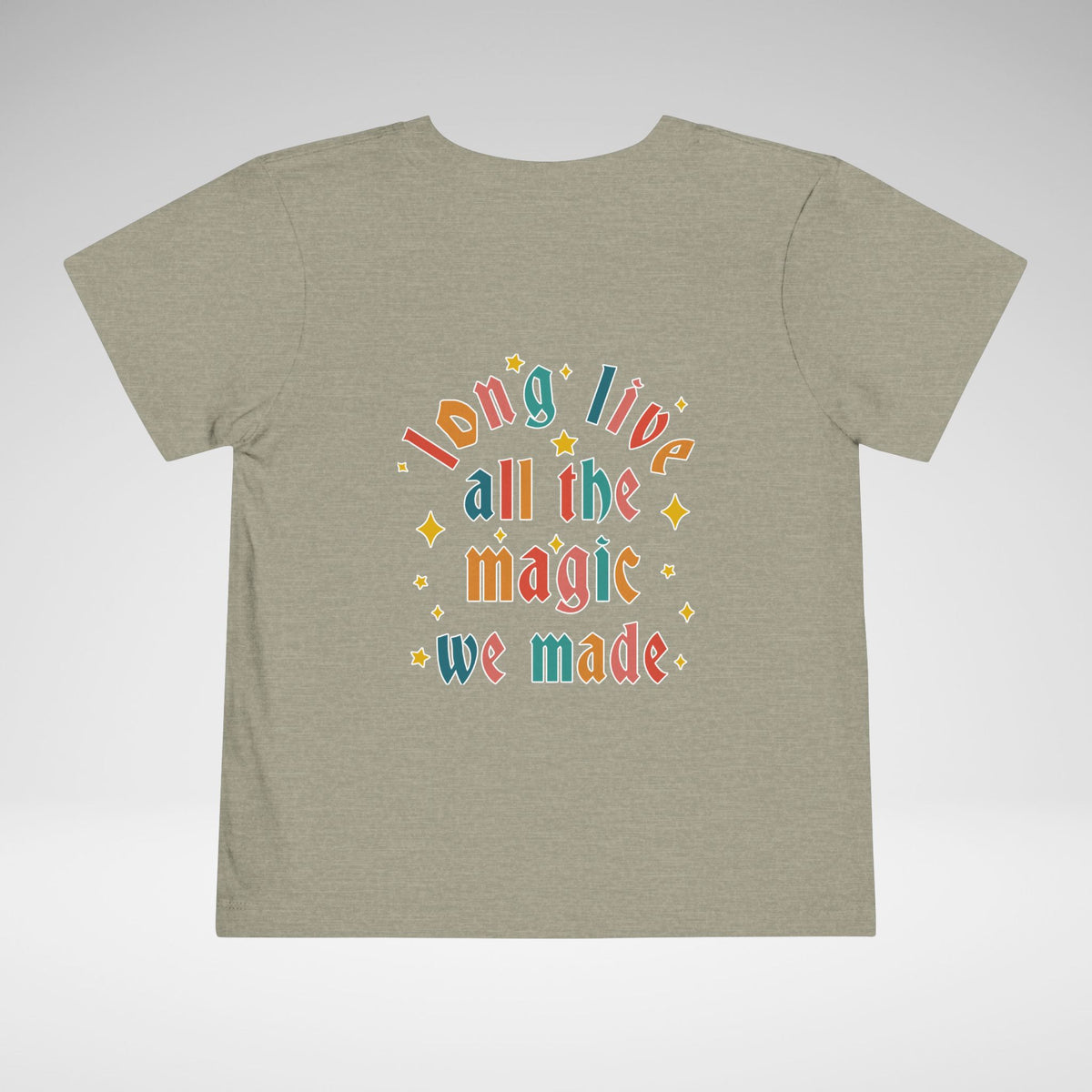 Long Live All The Magic We Made Toddler Bella Canvas Short Sleeve Tee
