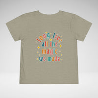 Long Live All The Magic We Made Toddler Bella Canvas Short Sleeve Tee