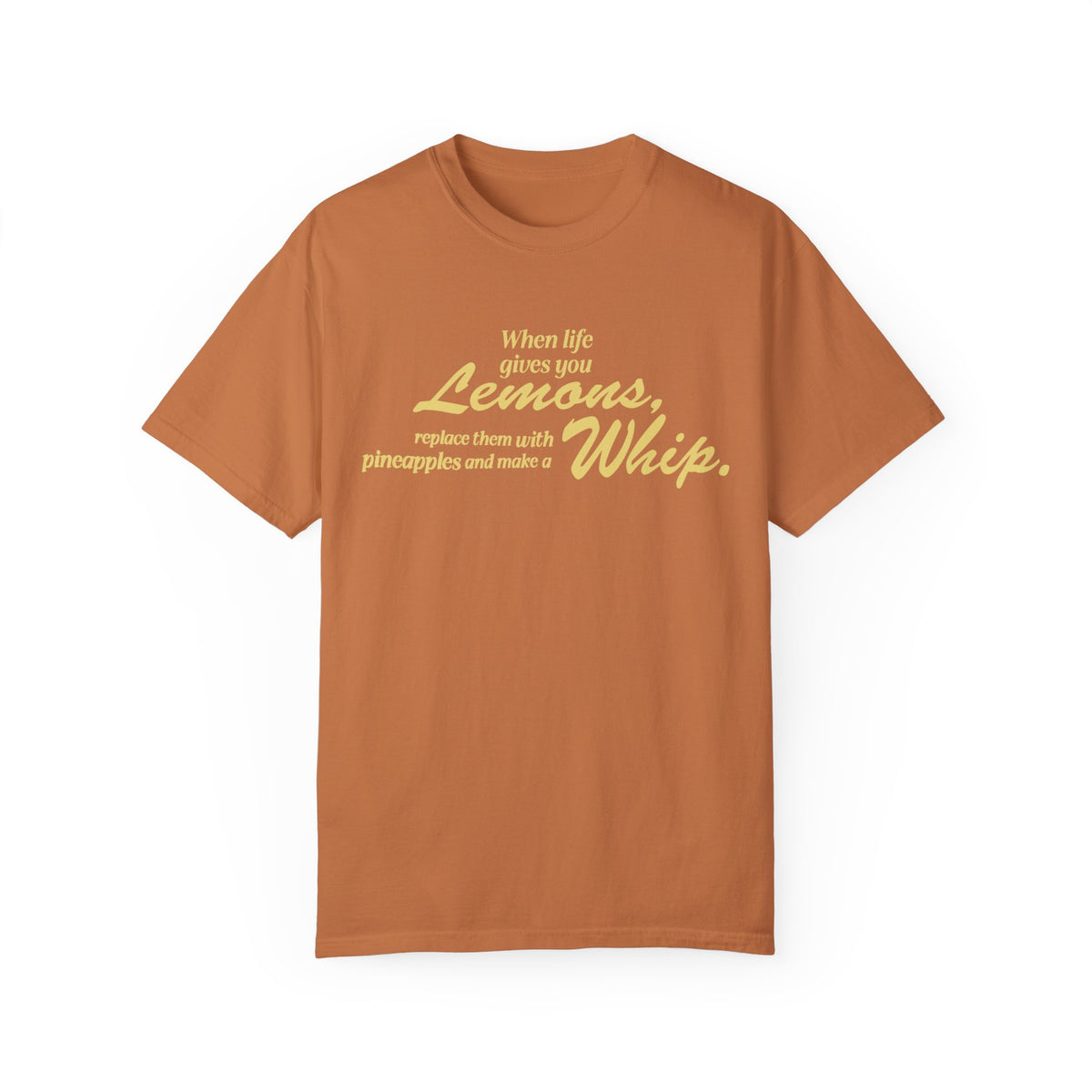 When Life Gives You Lemons... Make A Whip Comfort Colors Unisex Garment-Dyed T-shirt