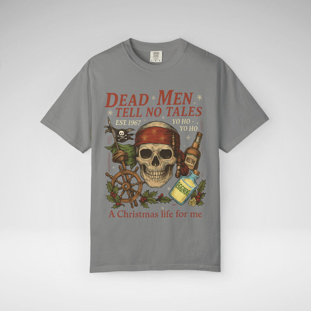 Dead Men Tell No Tales - A Christmas Life for Me Comfort Colors Unisex Garment-Dyed T-shirt