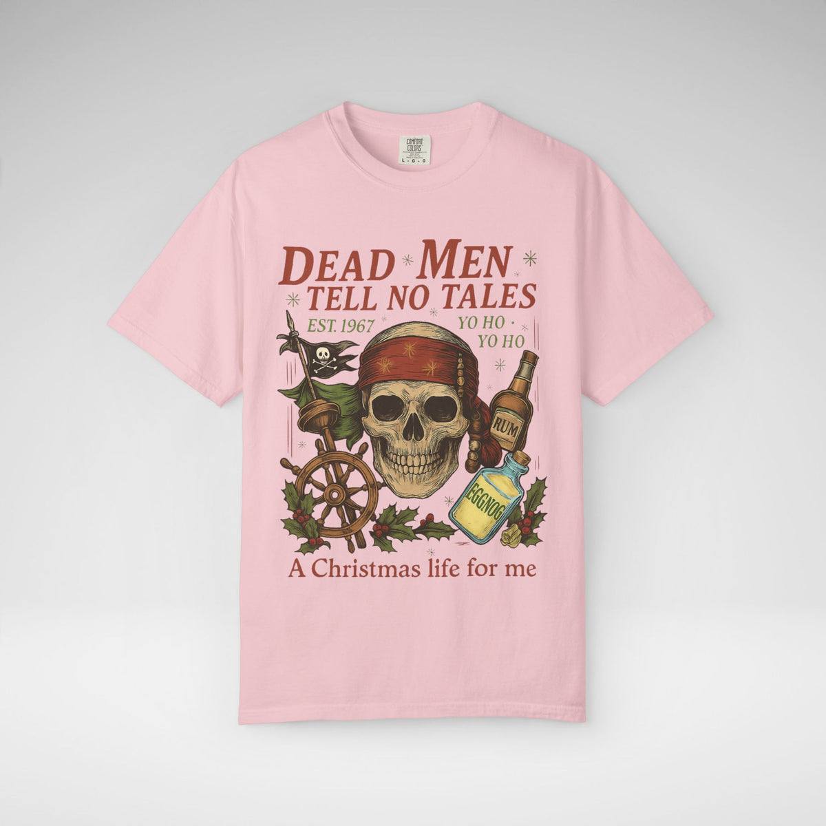 Dead Men Tell No Tales - A Christmas Life for Me Comfort Colors Unisex Garment-Dyed T-shirt