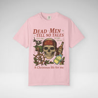 Dead Men Tell No Tales - A Christmas Life for Me Comfort Colors Unisex Garment-Dyed T-shirt