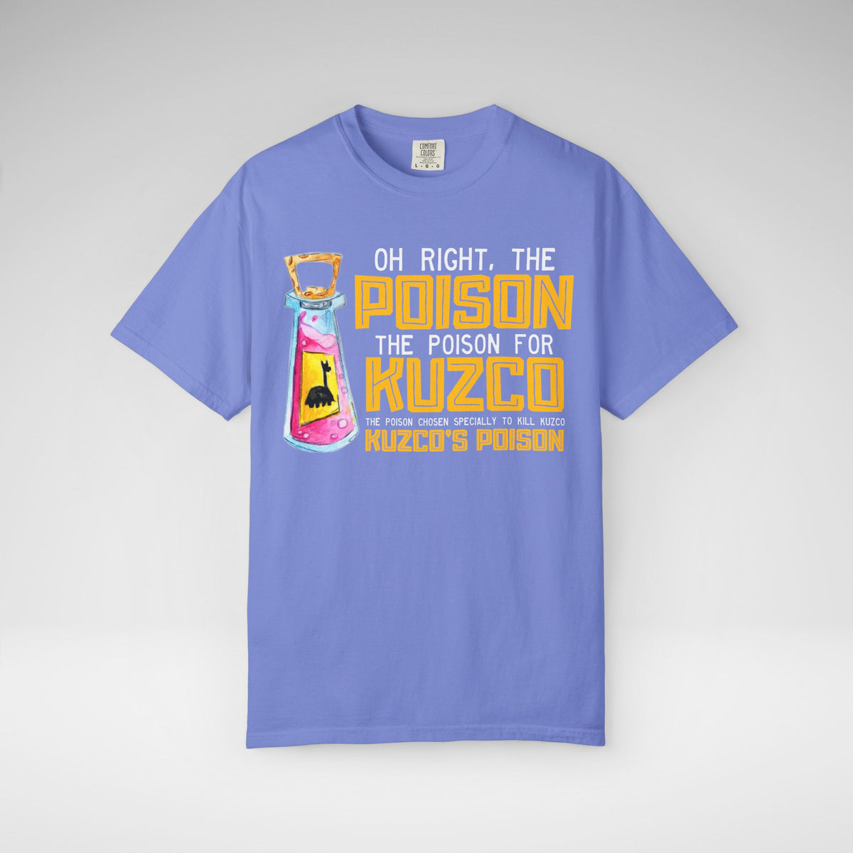 Oh Right The Poison Comfort Colors Unisex Garment-Dyed T-shirt