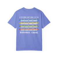 If You Drink Don't Drive Do The Monorail Crawl Comfort Colors Unisex Garment-Dyed T-shirt