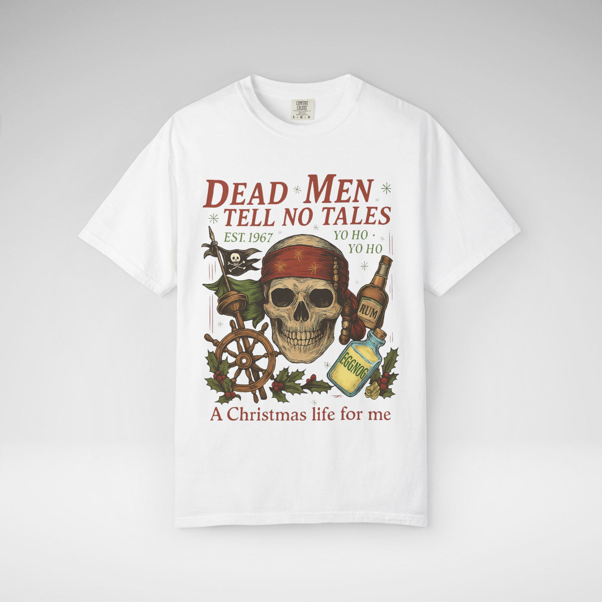 Dead Men Tell No Tales - A Christmas Life for Me Comfort Colors Unisex Garment-Dyed T-shirt